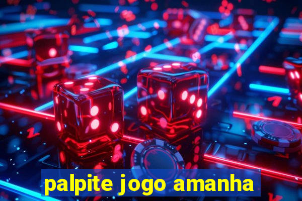 palpite jogo amanha